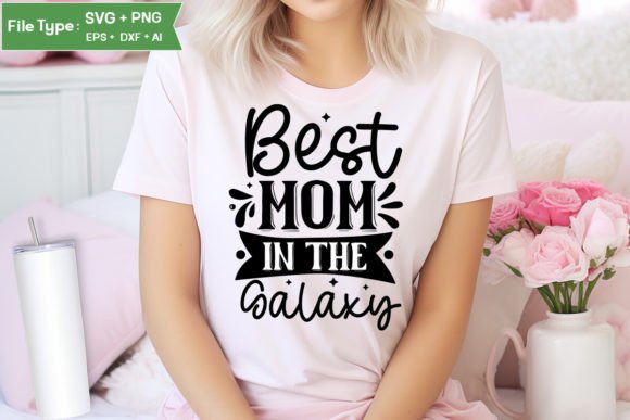 Best Mom in the Galaxy SVG Cut File for Crafts & Graphics