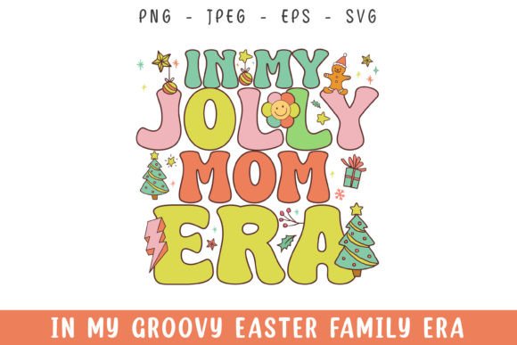 In My Jolly Mom Christmas Era Groovy SVG for Crafts and Graphics