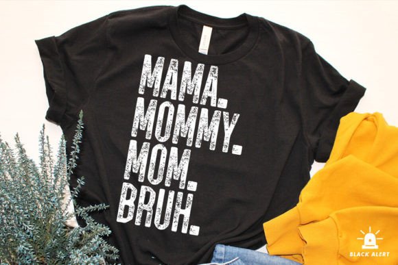 Mama Mommy Mom Bruh Mother’s Day SVG for Crafts and Graphics