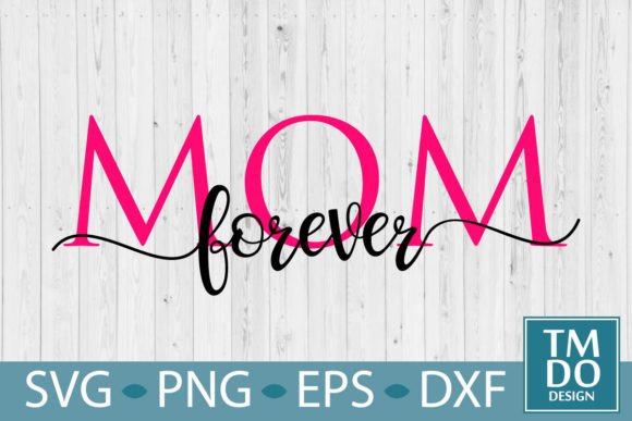 Mom Forever SVG: A Versatile Graphic for Crafts and Mother’s Day Projects