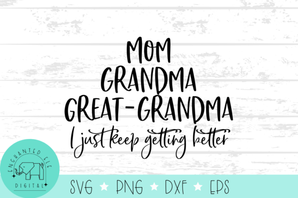 Mom, Grandma, Great-grandma SVG: A Heartfelt Graphic for Crafting and Handmade Businesses