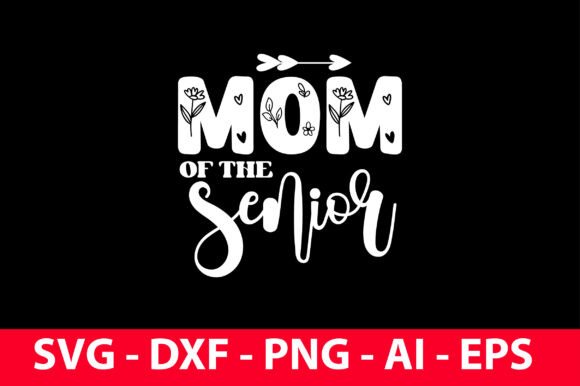 Mom of the Senior SVG: A Versatile Design Asset for Crafts and Graphics