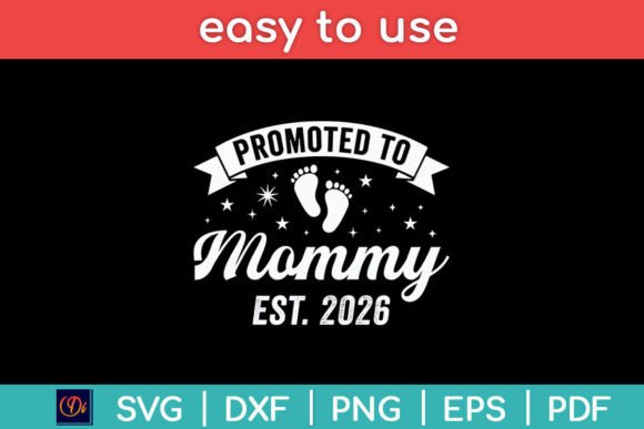 Promoted to Mommy Est 2026 New Mom First SVG Graphics for Crafts