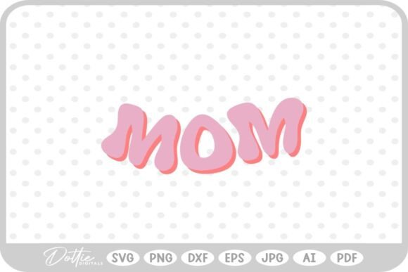 Wavy Mom Text Mother Groovy SVG PNG DXF – A Crafts Graphic Worth Adding to Your Design Toolkit