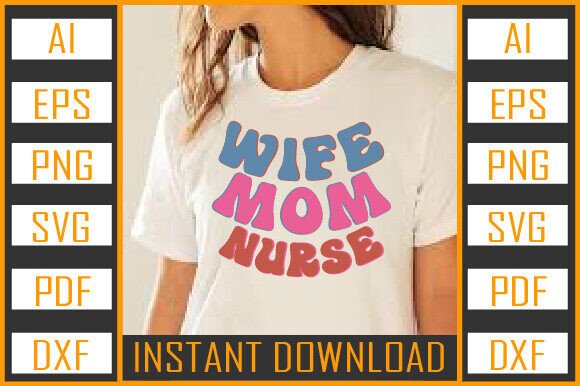 Wife Mom Nurse PNG: A Versatile Graphic Design Asset for Local Crafts Businesses